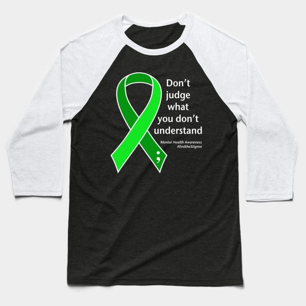 Mental health: don't judge, white type Baseball T-Shirt by Just Winging It Designs